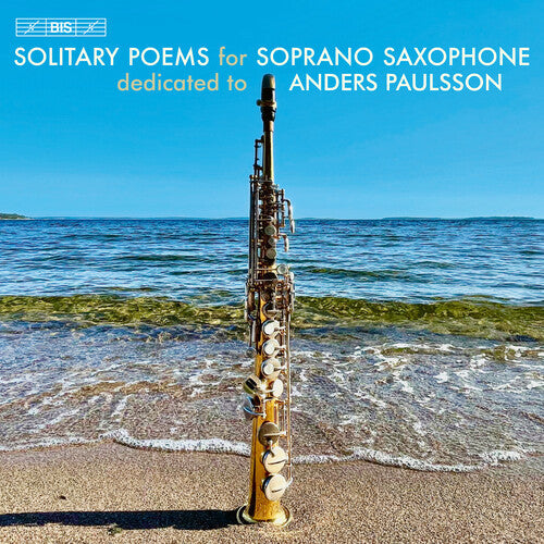 Bystrom / Corigliano / Paulsson - Solitary Poems For Soprano Saxophone - Super Audio CD