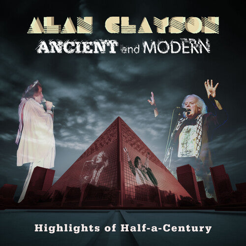 Clayson,alan - Ancient And Modern: Highlights Of Half-a-century - Music CD