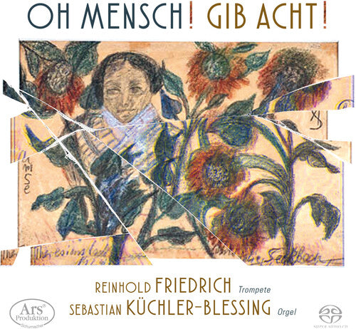 Brahms / Bruch / Friedrich - Oh Mensch Gib Acht - Super Audio CD