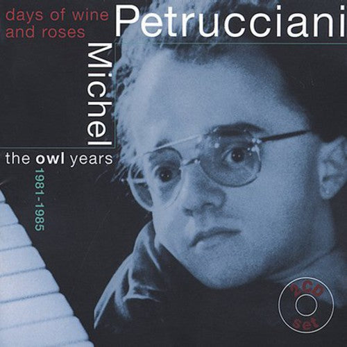 Petrucciani,michel - Days Of Wine & Roses: Owl Years 1981-1985 - Music CD