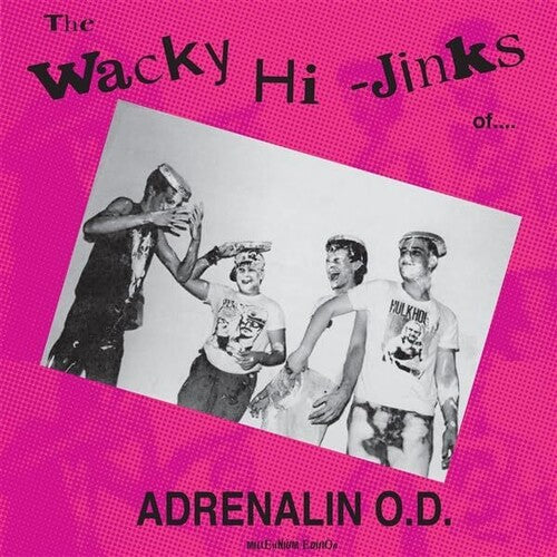 Adrenalin O.d. - Wacky Hi-jinks Of - Millennium Edition - Vinyl Record