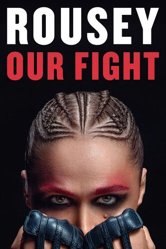 Rousey,ronda / Ortiz,maria Burns - Our Fight - Books