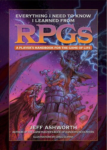 Ashworth,jeff / Seaman,chris - Everything I Need To Know I Learned From Rpgs - Books