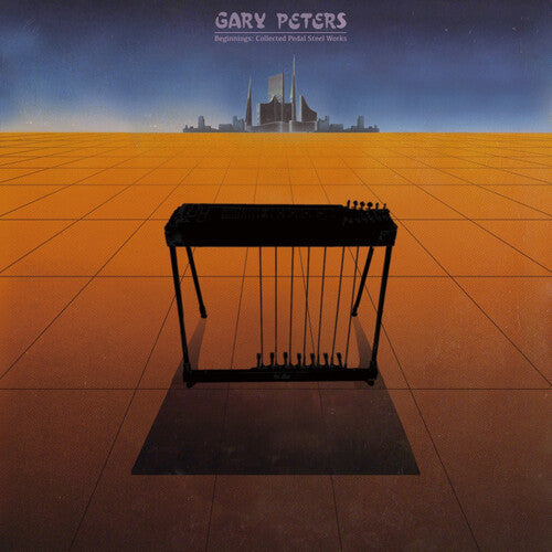 Peters,gary - Beginnings Collected Pedal Steel Guitar Works - Vinyl Record