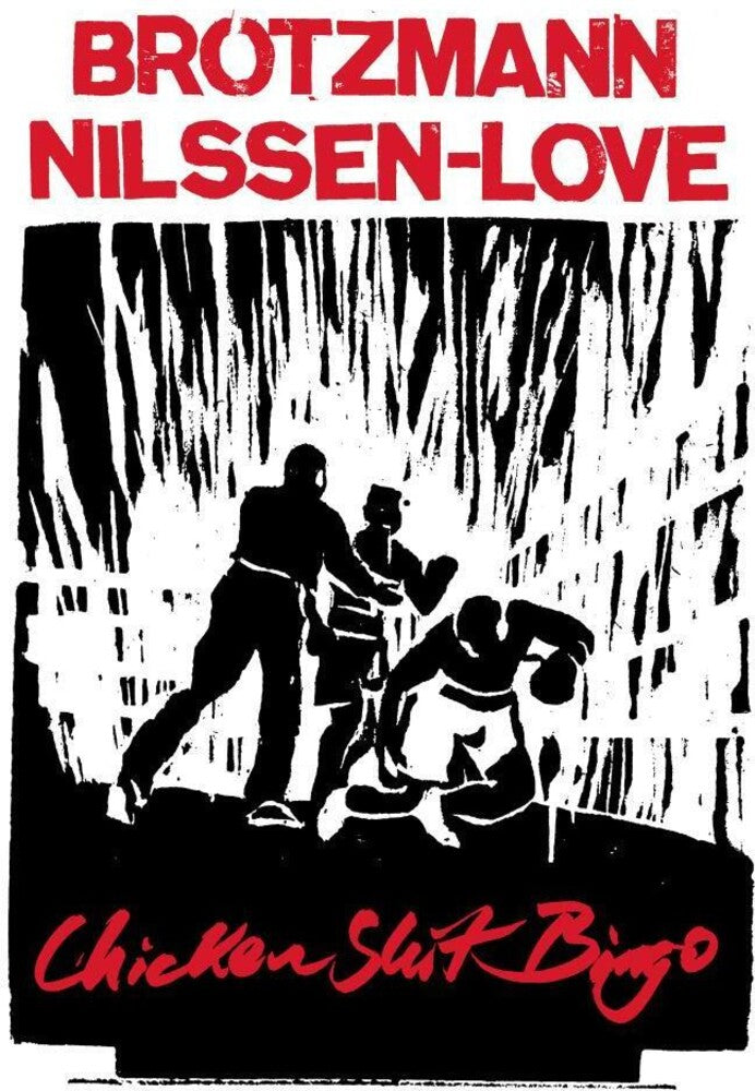 Peter Brotzmann / Nilssen-Love,Paal - Chicken Shit Bingo Music CD