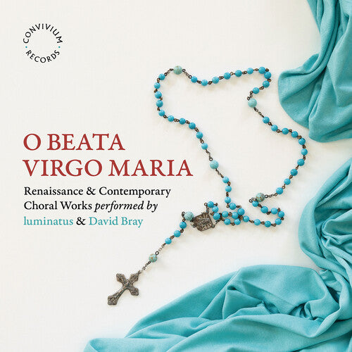 Briggs / Guerrero / Middleton - O Beata Virgo Maria - Renaissance & Contemporary - Music CD