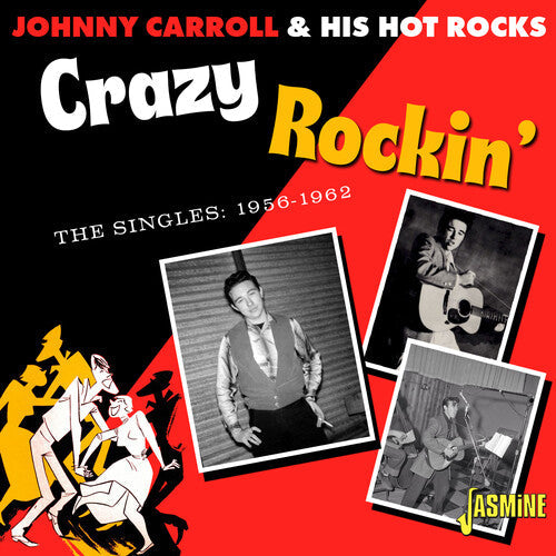 Carroll,johnny & His Hot Rocks - Crazy Rockin: The Singles 1956-1962 - Music CD