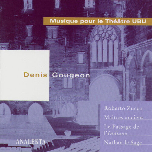 Gougeon,denis - Musique Pour Le Theatre Ubu - Music CD
