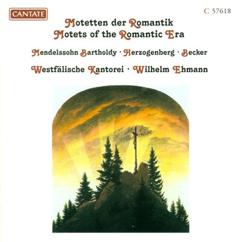 Mendelssohn / Herzogenberg / Becker / Ehmann - Motets Of The Romantic Era - Music CD