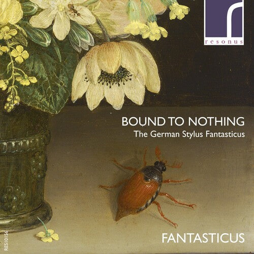 Buxtehude / Fantasticus - Bound To Nothing: The German Stylus Fantasticus - Music CD