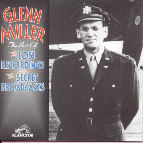 Miller,glenn - Best Of The Lost Recordings & Secret Broadcasts - Music CD