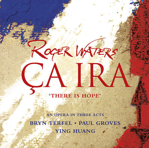 Waters,roger / Terfel / Groves / Huang - Ca Ira - Music CD