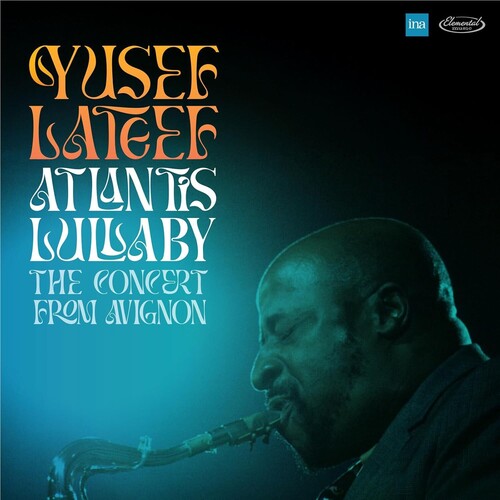 Lateef,yusef - Atlantis Lullaby: The Concert From Avignon - Music CD