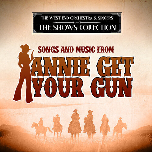 West End Orchestra & Singers - Songs & Music From Annie Get Your Gun - Music CD