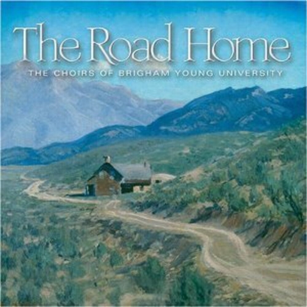 Choirs & Orchestra Of Brigham Young University - Road Home Music CD