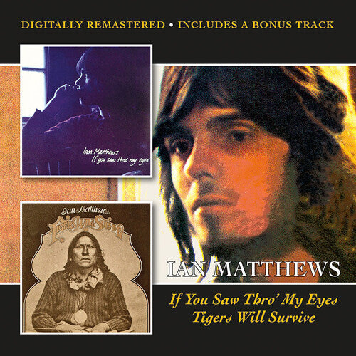 Matthews,ian - If You Saw Thro My Eyes / Tigers Will Survive - Music CD