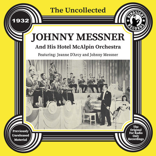 Messner,johnny & His Hotel Mcalpin Orchestra - Uncollected: Johnny Messner & His Hotel 1932 - Music CD