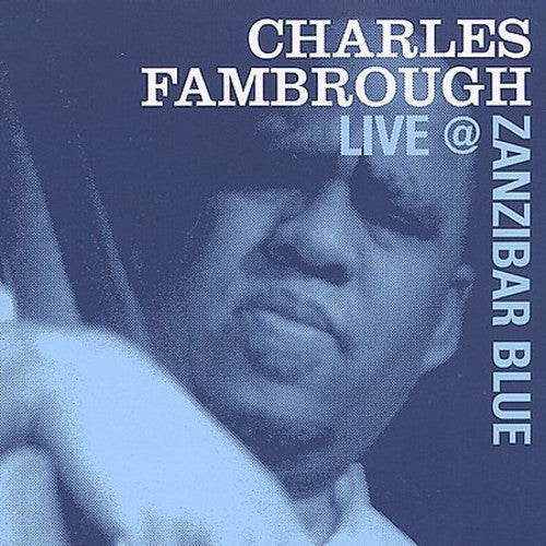 Fambrough,charles - Charles Live At Zanzibar Blue - Music CD