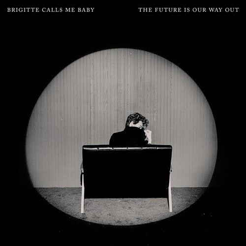 Brigitte Calls Me Baby - Future Is Our Way Out - Music CD