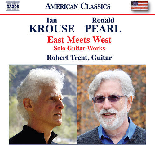 Krouse / Pearl / Trent - East Meets West - Solo Guitar Works - Music CD