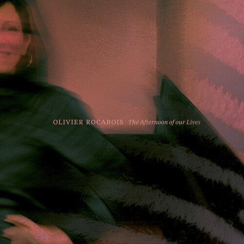 Rocabois,olivier - Afternoon Of Our Lives - Vinyl Record