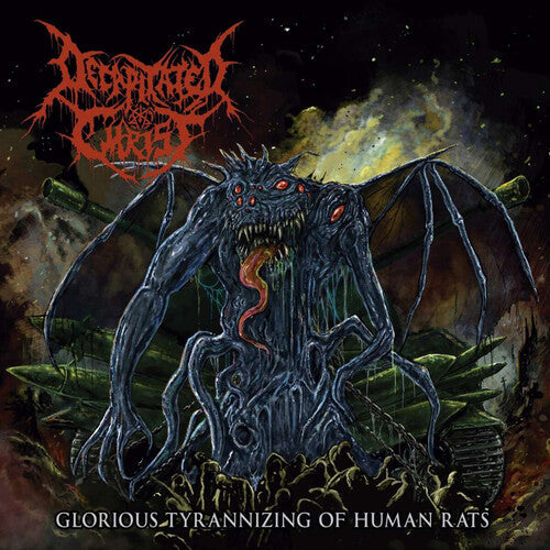 Decapitated Christ - Glorious Tyrannizing Of Human Rats - Music CD
