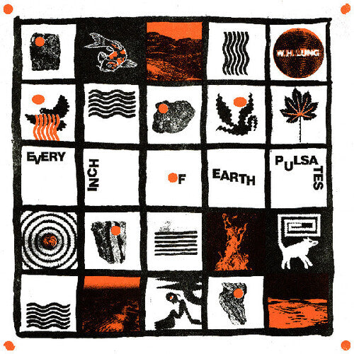W. H. Lung - Every Inch Of Earth Pulsates - Vinyl Record