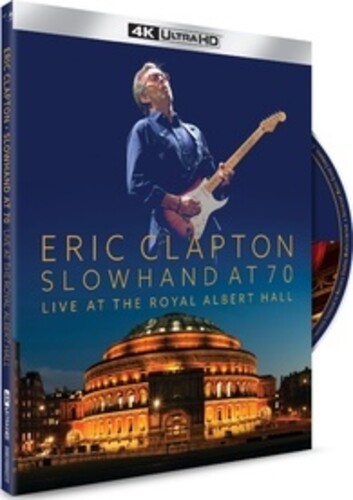 Clapton,eric - Slowhand At 70: Live At The Royal Albert Hall - UHD