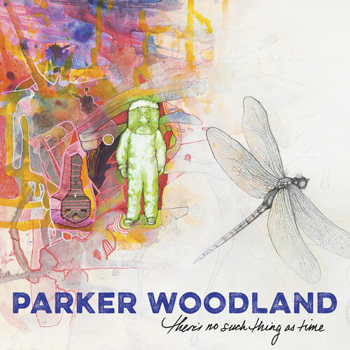 Parker Woodland - There's No Such Thing As Time - Vinyl Record