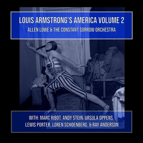 Lowe,allen / Constant Sorrow Orchestra - Louis Armstrong's America Volume 2 - Music CD