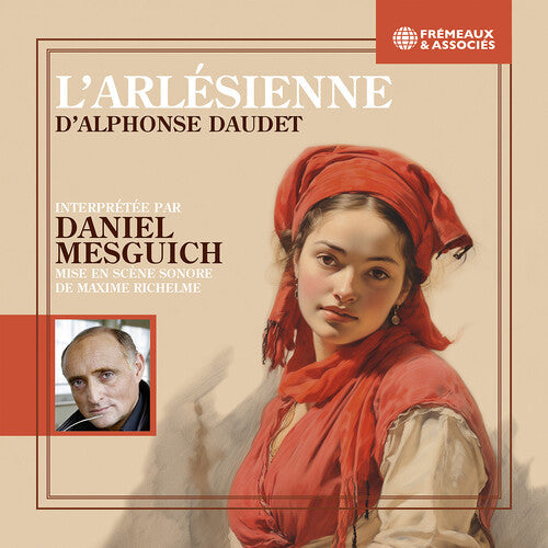 Daudet,alphonse / Mesguich,daniel - Larlesienne - Mise En Scene Sonore De Maxime - Music CD