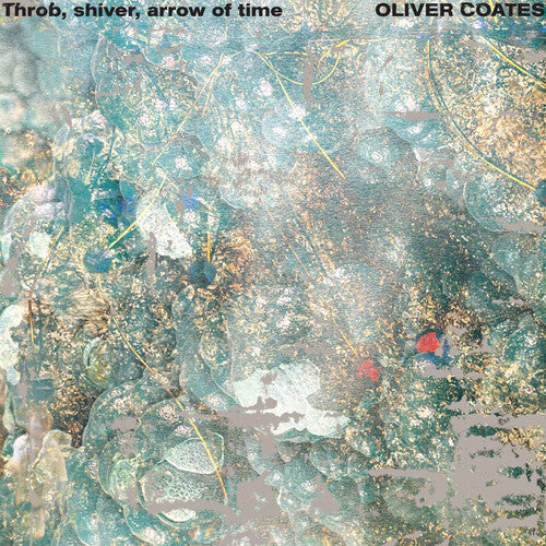 Coates,oliver - Throb, Shiver, Arrow Of Time - Vinyl Record