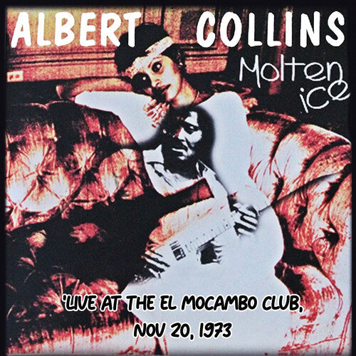 Collins,albert - Molten Ice (live At The El Mocambo Club 1973) - Music CD