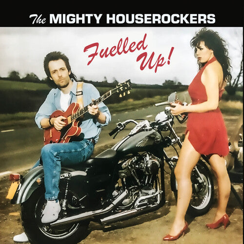 Mighty Houserockers - Fuelled Up! - Music CD