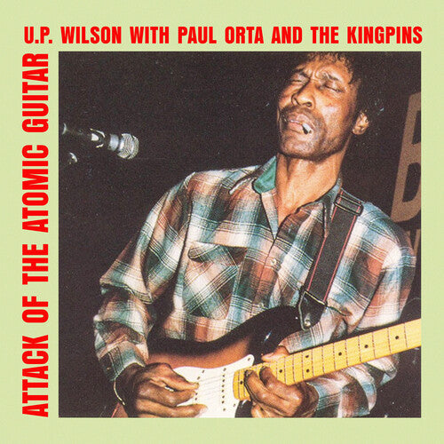 Wilson,u.p. / Orta,paul & The Kingpins - Attack Of The Atomic Guitar - Music CD