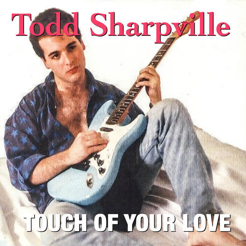Sharpville,todd - Touch Of Your Love - Music CD