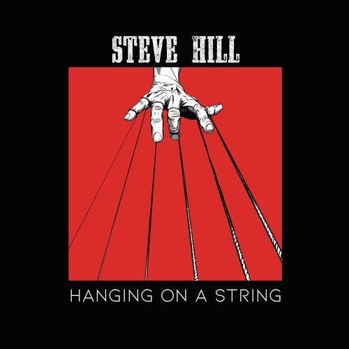 Hill,steve - Hanging On A String - Music CD