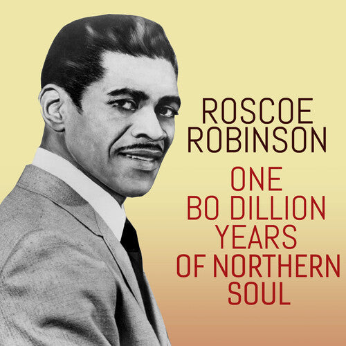 Robinson,roscoe - One Bo-dillion Years Of Northern Soul - Music CD