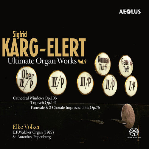 Karg-elert / Volker - Ultimate Organ Works Vol. 9 - Super Audio CD
