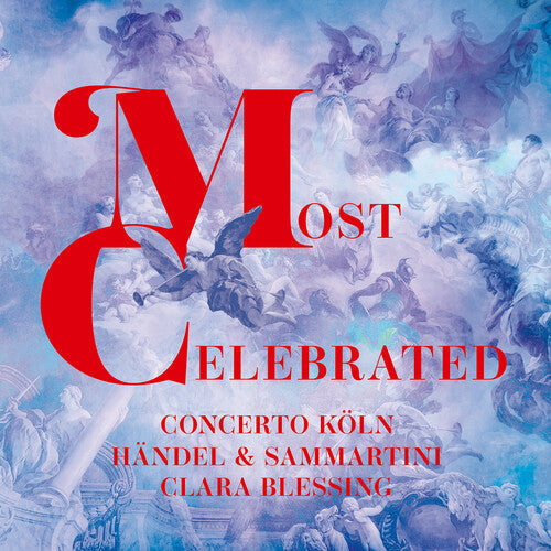 Handel / Sammartini / Blessing / Koln - Most Celebrated - Music CD