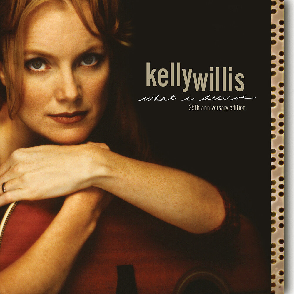 Kelly Willis - What I Deserve: 25th Anniversary Edition (Aniv) Music CD