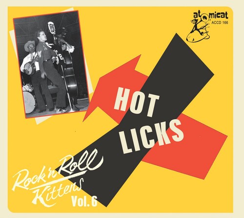 Rock & Roll Kitten Vol 6: Hot Licks - Rock & Roll Kitten Vol 6: Hot Licks - Music CD