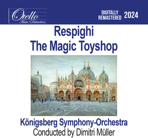 Konigsberg Symphony Orchestra - Respighi - The Magic Toyshop - Music CD