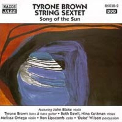 Brown,tyrone String Sextet - Song Of The Sun - Music CD