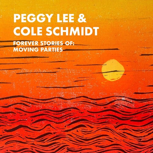 Lee,peggy / Schmidt,cole - Forever Stories Of: Moving Parties - Music CD
