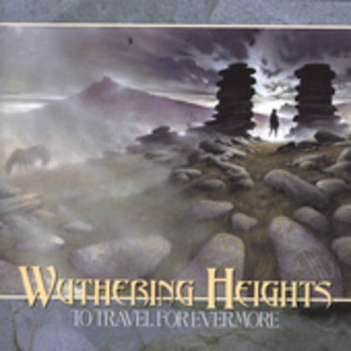 Wuthering Heights - To Travel For Evermore - Music CD