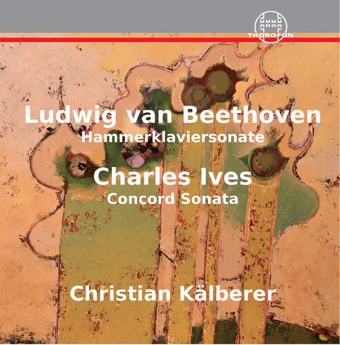 Beethoven,l.v. / Ives / Kalberer - Hammerklaviersonate Ives: Concorde Sonata - Music CD