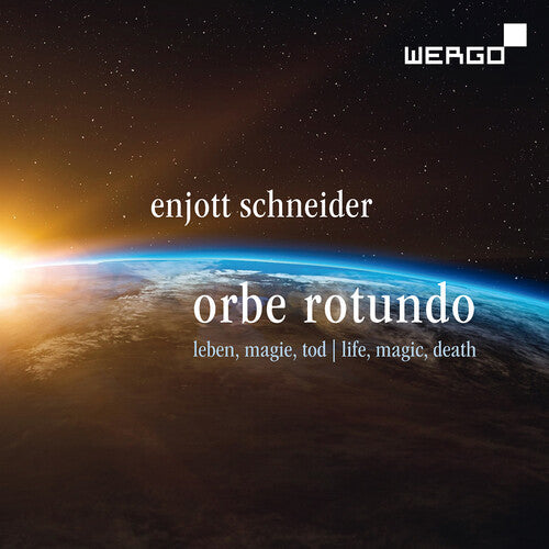 Schneider / Moon / Sellier - Orbe Rotundo - Songs About Life Magic & Death - Music CD