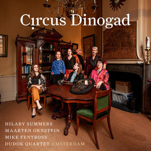 Dowland / Van Driel / Dudok Quartet Amsterdam - Circus Dinogad - Music CD