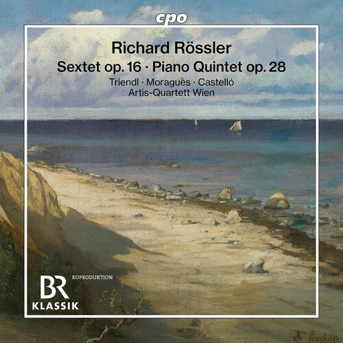 Rossler / Triendl / Moragues - Sextet Op. 16 Piano Quintet Op. 28 - Music CD